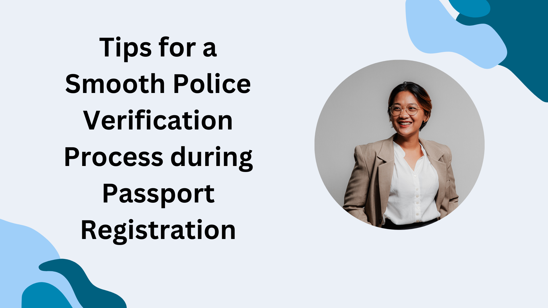 Tips for a Smooth Police Verification Process during Passport Registration